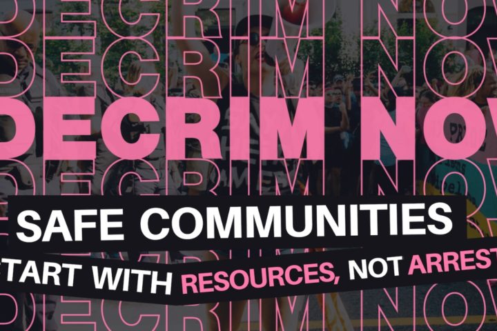 Image says Decrim Now - Safe communities start with resources not arrests